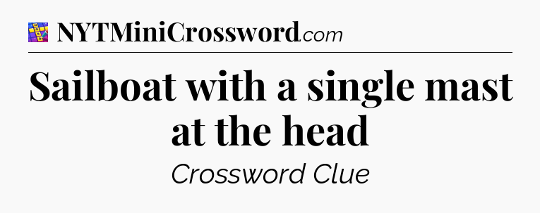 Sailboat with a single mast at the head Codycross