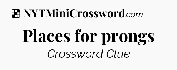 Solution: Places for prongs - NYT Crossword