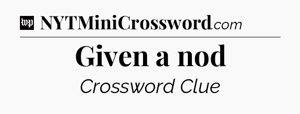 Given a nod Crossword Clue