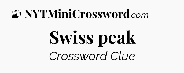 Swiss peak - Daily Themed Mini Crossword