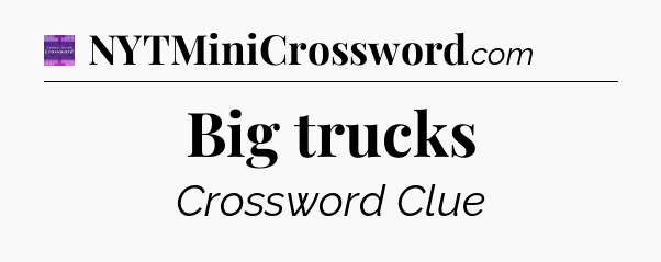 Big trucks - Thomas Joseph Crossword