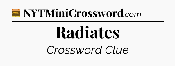 Radiates crossword clue Eugene Sheffer