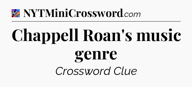 Chappell Roan's music genre Crossword Clue