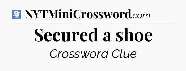 Secured a shoe Puzzle Page Crossword Clue