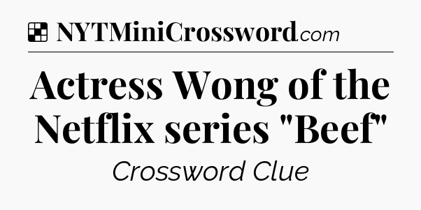 Solution: Actress Wong of the Netflix series 