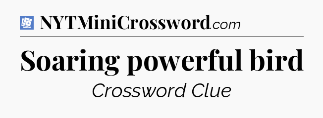 Soaring powerful bird Puzzle Page Crossword Clue
