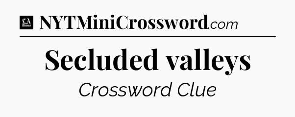 Secluded valleys - LA Times Crossword