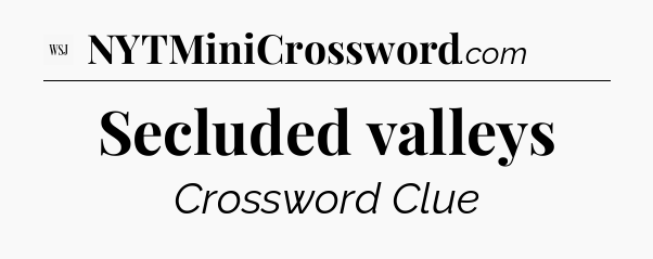 Secluded valleys - WSJ Crossword