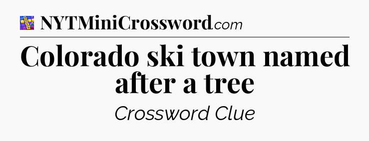 Colorado ski town named after a tree Codycross