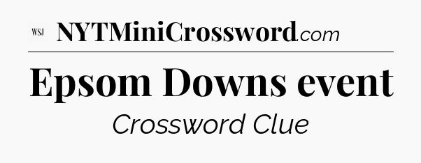 Epsom Downs event - WSJ Crossword