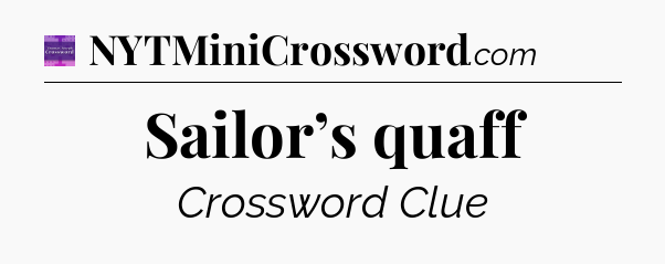 Sailor’s quaff - Thomas Joseph Crossword