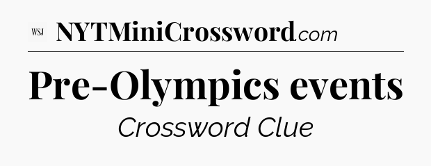 Pre-Olympics events - WSJ Crossword