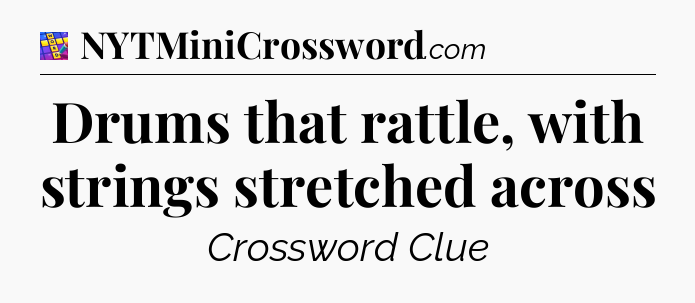 Drums that rattle, with strings stretched across Codycross