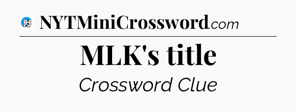 MLK's title Crossword Clue