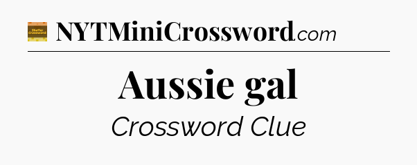 Aussie gal - Eugene Sheffer Crossword