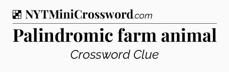 Solution: Palindromic farm animal - NYT Crossword