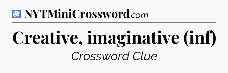 Creative, imaginative (inf) Puzzle Page Crossword Clue