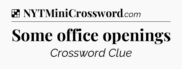 Solution: Some office openings - NYT Crossword