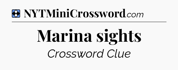 Solution: Marina sights - NYT Mini Crossword