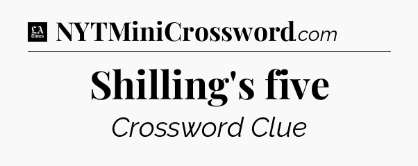 Shilling's five - LA Times Crossword
