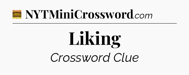 Liking - Eugene Sheffer Crossword