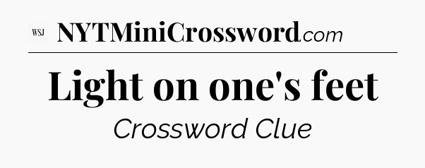 Light on one's feet - WSJ Crossword