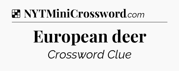 Solution: European deer - NYT Crossword