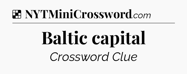 Solution: Baltic capital - NYT Crossword