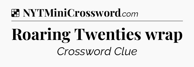 Solution: Roaring Twenties wrap - NYT Crossword