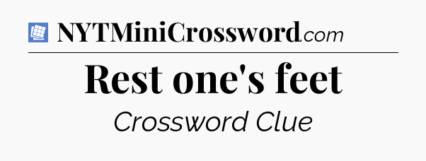 Rest one's feet Puzzle Page Crossword Clue