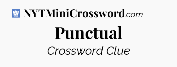 Punctual Puzzle Page Crossword Clue