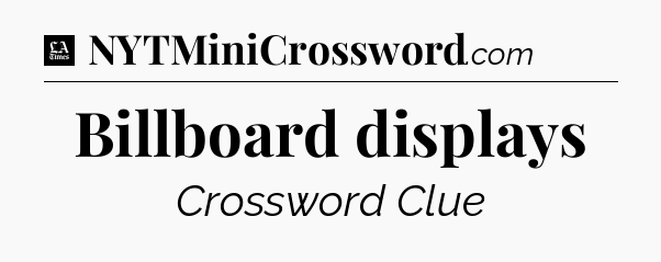 Billboard displays - LA Times Crossword