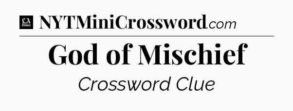 God of Mischief - LA Times Crossword