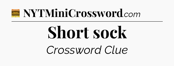 Short sock crossword clue Eugene Sheffer