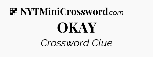 Solution: OKAY - NYT Crossword