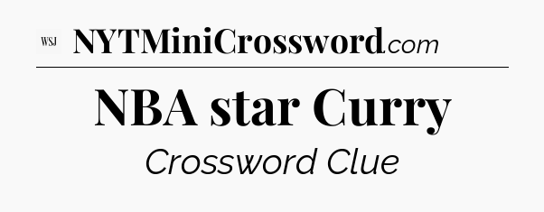 NBA star Curry - WSJ Crossword
