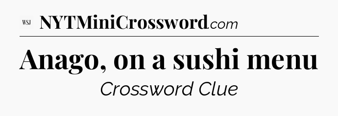 Anago, on a sushi menu - WSJ Crossword