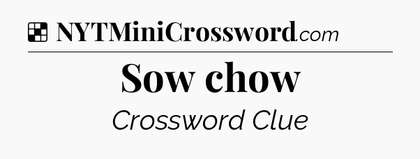 Solution: Sow chow - NYT Crossword
