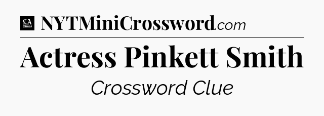 Actress Pinkett Smith - LA Times Crossword