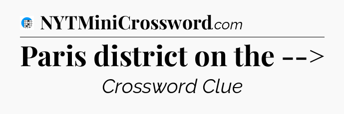 Paris district on the --> Crossword Clue