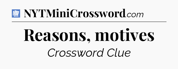 Reasons, motives Puzzle Page Crossword Clue