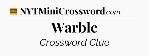 Warble - Eugene Sheffer Crossword