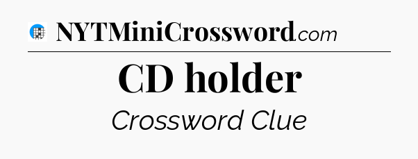CD holder Crossword Clue