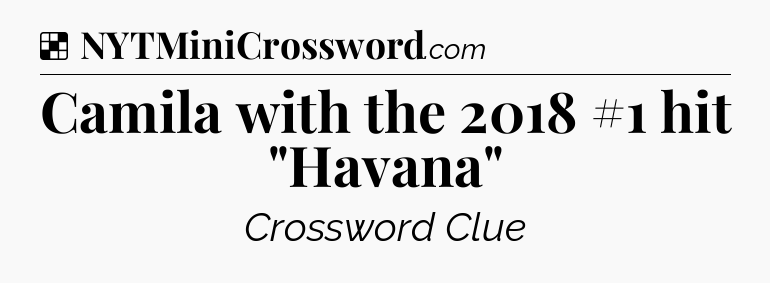 Solution: Camila with the 2018 #1 hit 