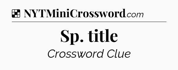 Solution: Sp. title - NYT Crossword