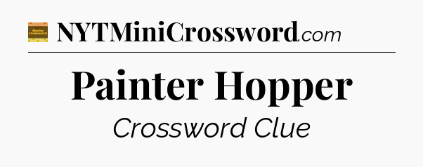 Painter Hopper - Eugene Sheffer Crossword