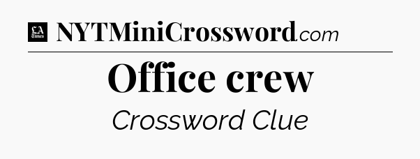 Office crew - LA Times Crossword