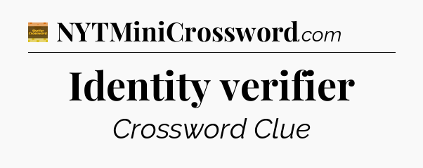 Identity verifier - Eugene Sheffer Crossword