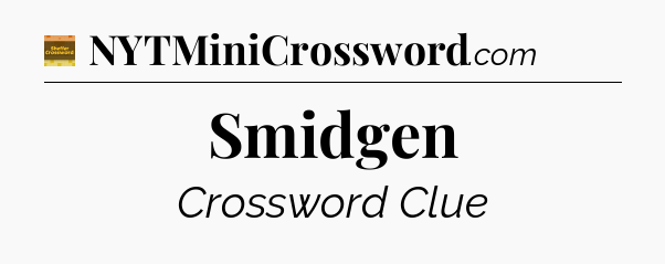 Smidgen crossword clue Eugene Sheffer