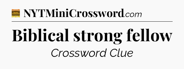 Biblical strong fellow - Eugene Sheffer Crossword